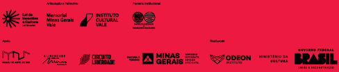 Sobre fundo rosa, em pequenos ícones pretos, os logotipos dos patrocinadores. Articulação e patrocínio: Lei de Incentivo à Cultura - Lei Rouanet, Memorial Minas Gerais Vale e Instituto Cultural Vale. Parceria Institucional: Instituto Histórico e Geográfico Brasileiro. Apoio: Museu de Arte do Rio, A Liberdade Mora em Minas e Circuito Liberdade. Realização: Minas Gerais - Cultura e Turismo, Instituto Odeon, Ministério da Cultura e Governo Federal - Brasil - União e Reconstrução.