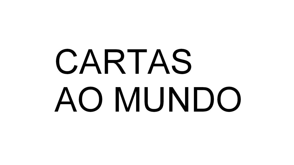 A logomarca da exposição CARTAS AO MUNDO, é composta pelo título escrito com letras maiúsculas pretas, em duas linhas à esquerda, sobre faixa retangular branca.